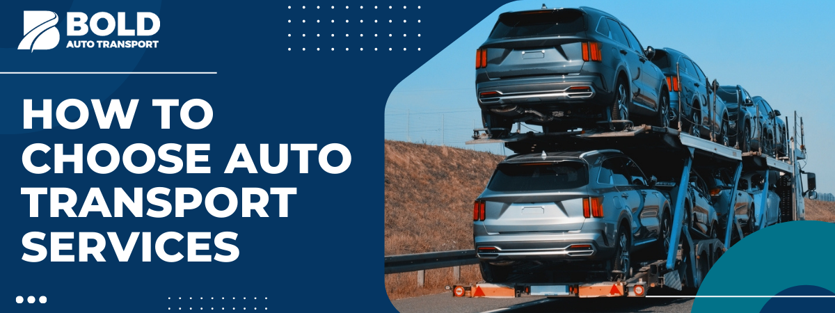 How to Choose Auto Transport Services