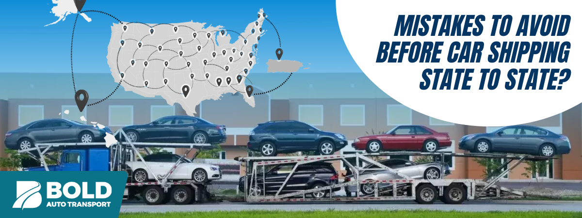 Mistakes to Avoid Before Car Shipping State to State