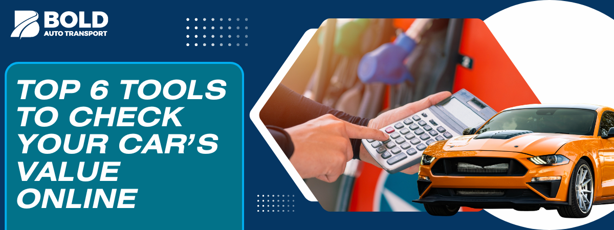 Top 6 Tools to Check Your Cars Value Online