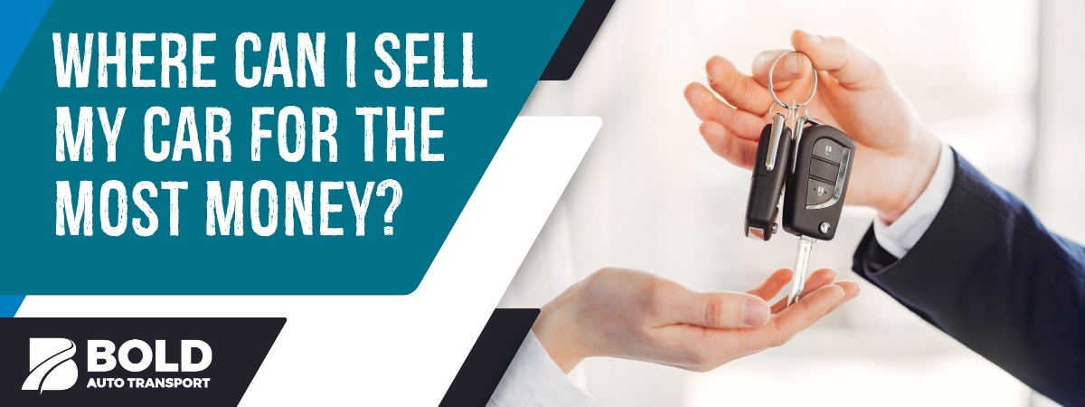 Where Can I Sell My Car for the Most Money